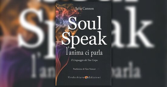 Non solo un corpo - Estratto da "Soul Speak - L' Anima ci Parla"