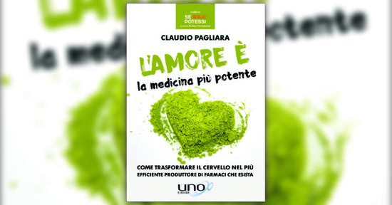 Nulla succede per caso - L'Amore è la Medicina più Potente - Libro di Claudio Pagliara