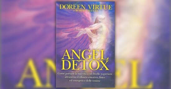 Nutri il corpo fisico - Estratto da "Angel Detox"