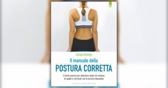 Pensiero-postura-movimento - Il Manuale della Postura Corretta - Libro di Carolyn Nicholls