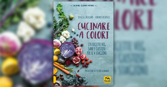 Percepire la magia attraverso i colori - Estratto da "Cucinare a Colori"