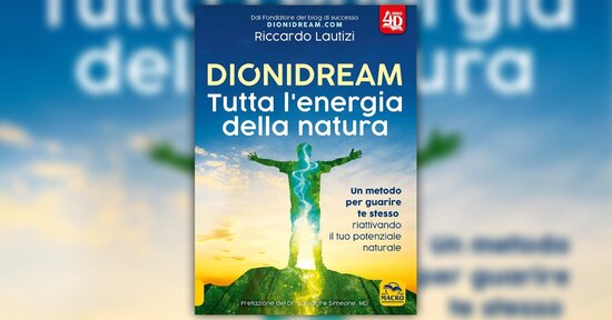 Perché è nato questo libro - Estratto da "Dionidream - Tutta l'Energia della Natura"