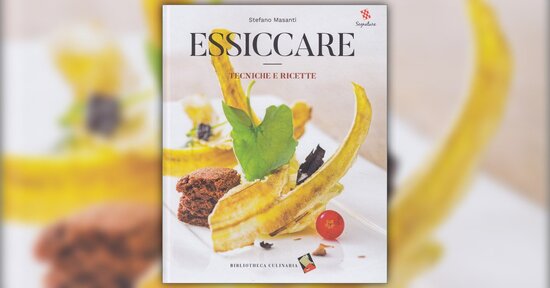 Perché essiccare? - Tratto dal libro di Stefano Masanti "Essiccare: Tecniche e Ricette"