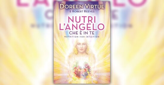 Perché questo libro? - Estratto da "Nutri l'Angelo che è in Te"