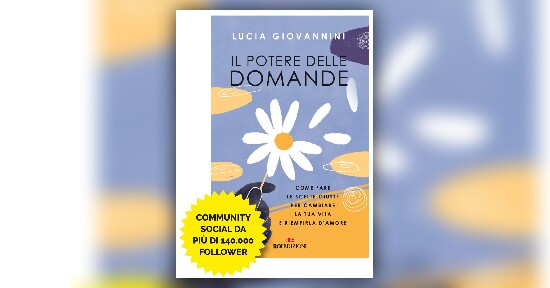 Perché un libro di domande? - Estratto da "Il Potere delle Domande" libro di Lucia Giovannini
