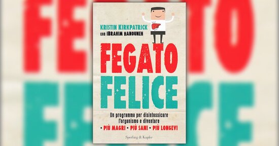 Più sani, più longevi - Estratto da "Fegato Felice"