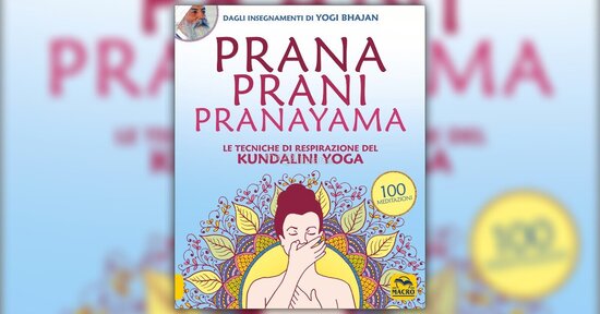 Prana - Estratto da "Prana Prani Pranayama" - Libro di Yogi Bhajan