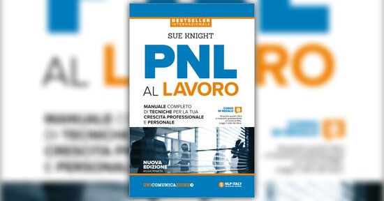 Prefazione alla Terza Edizione di "Pnl al Lavoro"
