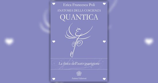 Prefazione - Anatomia della Coscienza Quantica  - Libro di Erica Francesca Poli