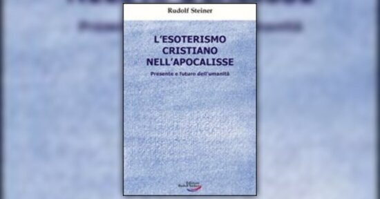Prefazione del libro "L'esoterismo Cristiano nell'Apocalisse" di R. Steiner