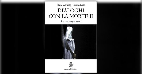 Prefazione - Dialoghi con la Morte 2 - Libro di Slavy Gehring e Imma Lucà