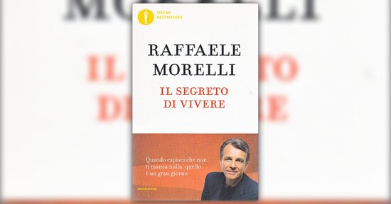 Prefazione - Il Segreto di Vivere - Libro di Raffaele Morelli