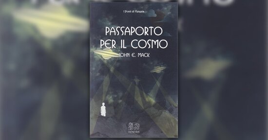 Prefazione - Passaporto per il Cosmo - Libro di John E. Mack