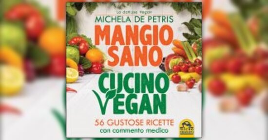 Presentazione di "Mangio Sano, Cucino Vegan" libro di Michela De Petris