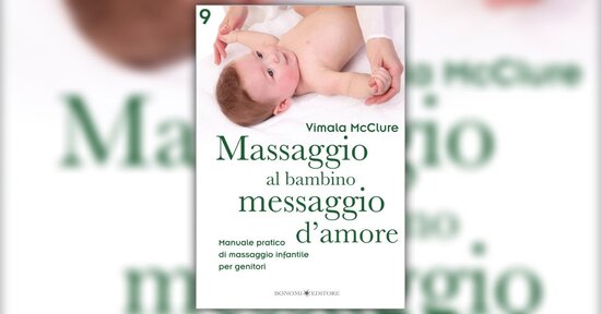 Può l'amore viziare i nostri bambini? - da "Massaggio al Bambino, Messaggio d'Amore"