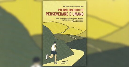 Resilienza: l'arma segreta del Sapiens Sapiens - Estratto da "Perseverare è Umano"