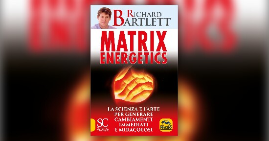 Richard Bartlett - Anteprima - Matrix Energetics