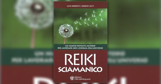 Rimuovere e trasformare le interferenze - Estratto da "Reiki Sciamanico"