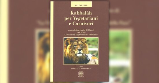 Ringraziare per il ciò che ci viene dato - Estratto da "Kabbalah per Vegetariani e Carnivori"