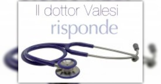Salute: le domande dei lettori - Il dottor Valesi risponde