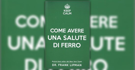 Scegli di sentirti giovane, in forma e felice - Estratto dal libro "Come Avere una Salute di Ferro"