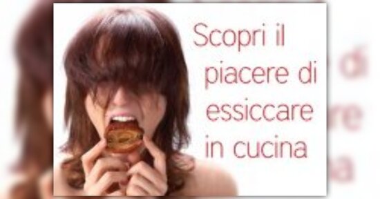Scopri il piacere di essiccare in cucina