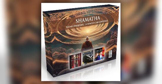 SHAMATHA - Suoni e Frequenze per la Meditazione  in Armonie con l’Universo