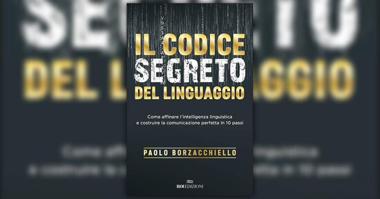 Siamo responsabili di ciò che viene capito - Estratto da "Il Codice Segreto del Linguaggio"