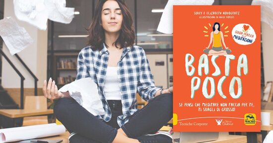 Sistemare la tua vita con la meditazione - Estratto da "Basta Poco"