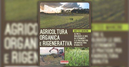 Sostanza ed esempi pratici - Estratto da "Agricoltura Organica e Rigenerativa"
