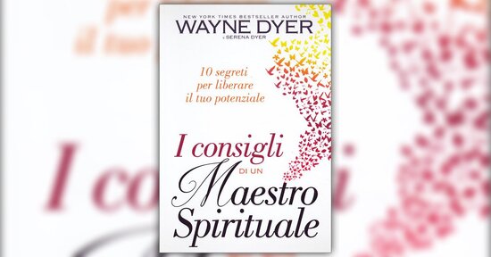 Sprigiona il tuo potenziale - Estratto da "I Consigli di un Maestro Spirituale"