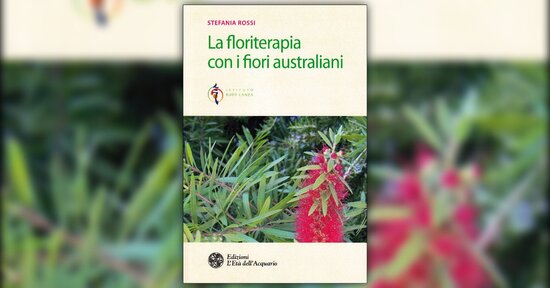 Stefania Rossi - Anteprima - La Floriterapia con i Fiori Australiani