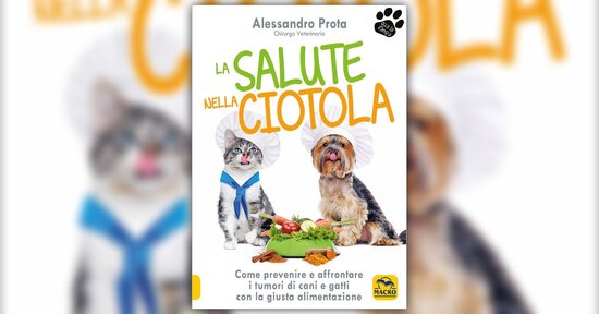 Un'alimentazione corretta anche per gli animali - Estratto da "La Salute nella Ciotola"