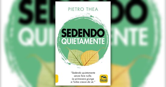 Un approccio esperienziale - Estratto da "Sedendo Quietamente"