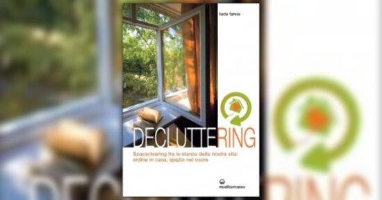 Un'insolita scoperta - Estratto da "Decluttering" libro di Lucia Larese