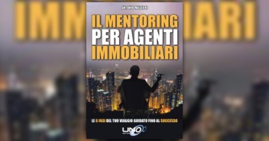 Un'introduzione al tuo presente - Estratto dal libro "Il Mentoring per agenti immobiliari"