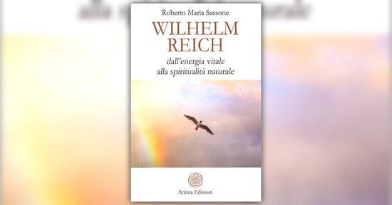 Un maestro spesso frainteso - Estratto da "Wilhelm Reich"