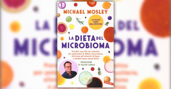 Una dieta non proprio dieta - Estratto da "La Dieta del Microbioma"