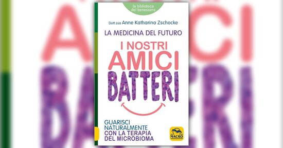 Una rivoluzione nella scienza - Estratto da "I Nostri Amici Batteri - La Medicina del Futuro"