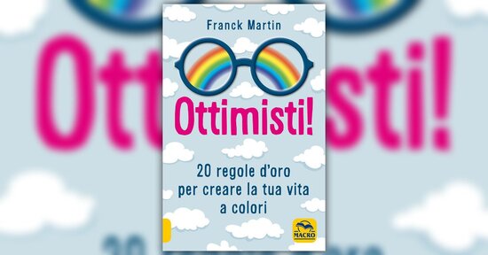 Una vita è bella anche se non è tutta rose e fiori - Estratto da "Ottimisti!"