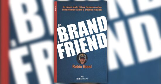 Valore prima che guadagno - Estratto da "Da Brand a Friend"
