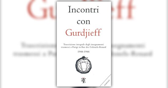 Ventunesimo incontro - Estratto da "Incontri con Gurdjieff"