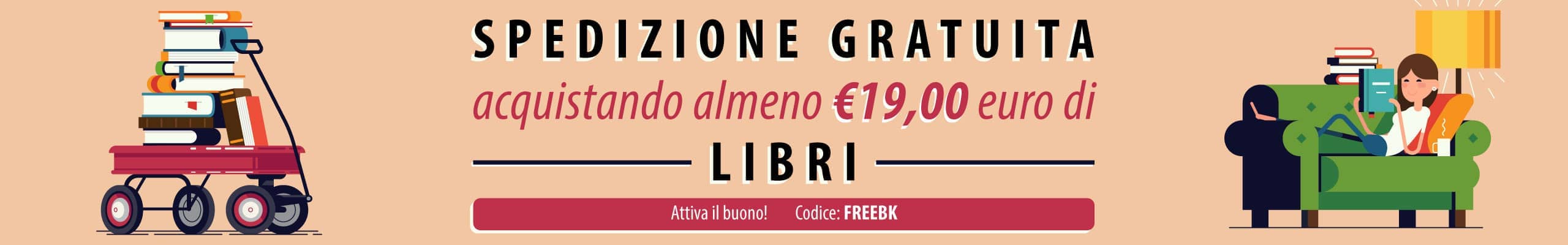 Buono spedizione gratuita per acquisti di almeno € 19 in libri