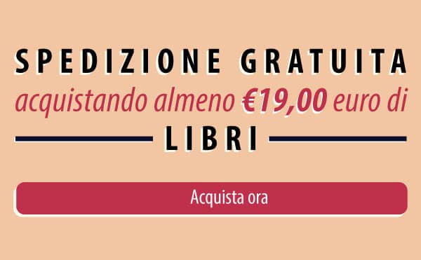 Buono spedizione gratuita per acquisti di almeno € 19 in libri