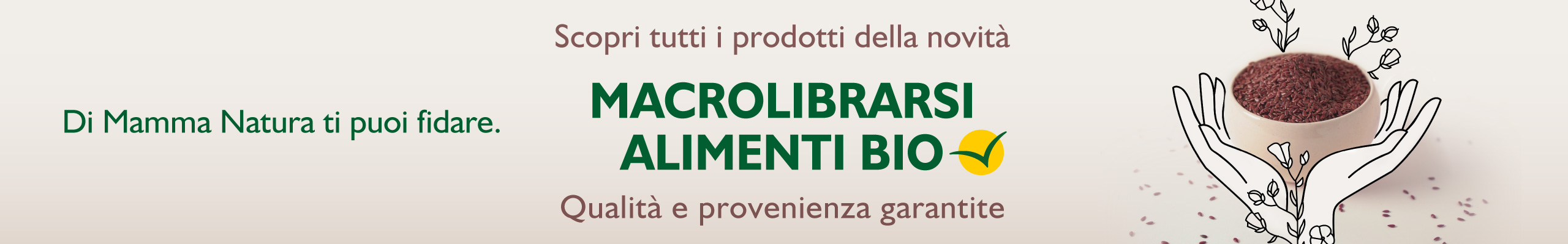 Scopri tutti i prodotti della novità Macrolibrarsi Alimenti Bio