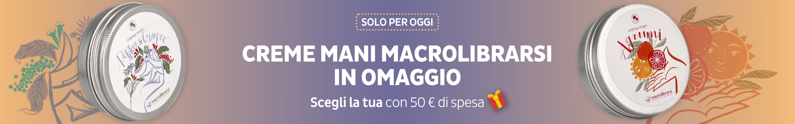In OMAGGIO Crema Mani Macrolibrarsi: scegli la tua!