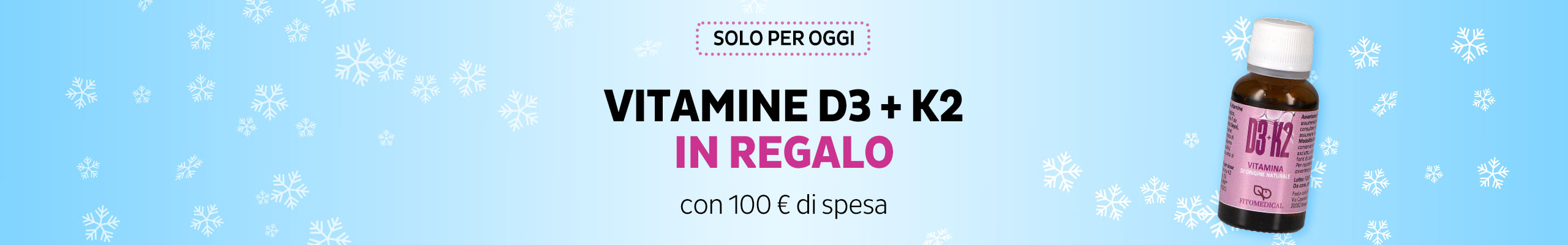 In OMAGGIO D3+K2 con 100€ di spesa