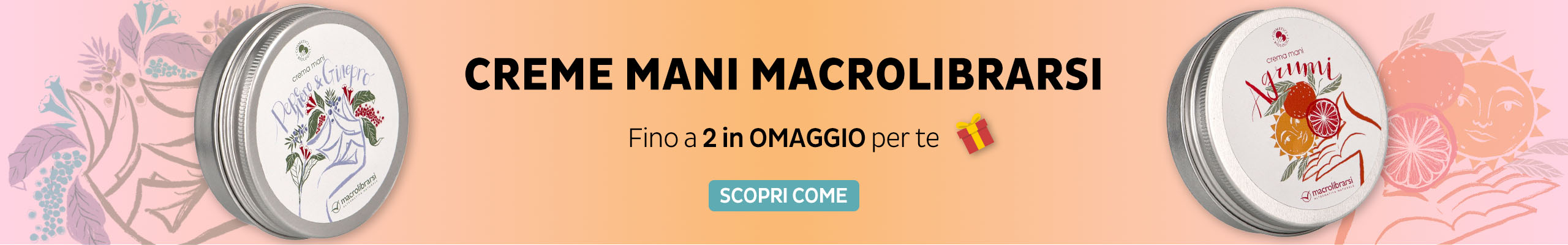 Creme Mani Macrolibrarsi: fino a 2 in regalo per te