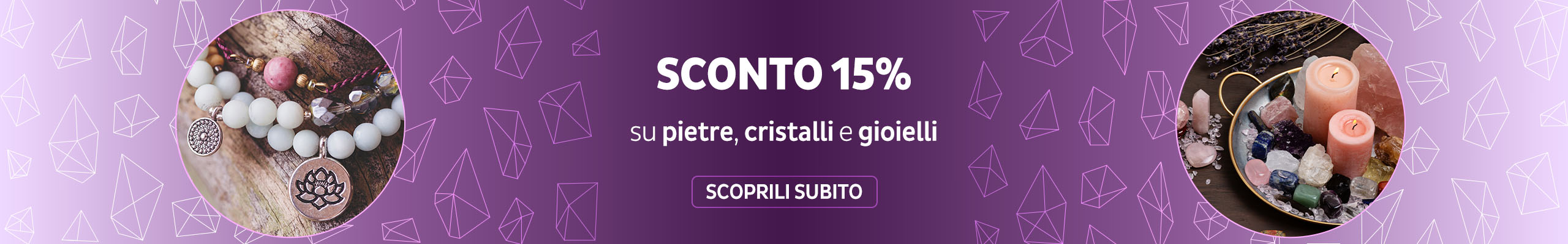 Sconto 15% su pietre, cristalli e gioielli