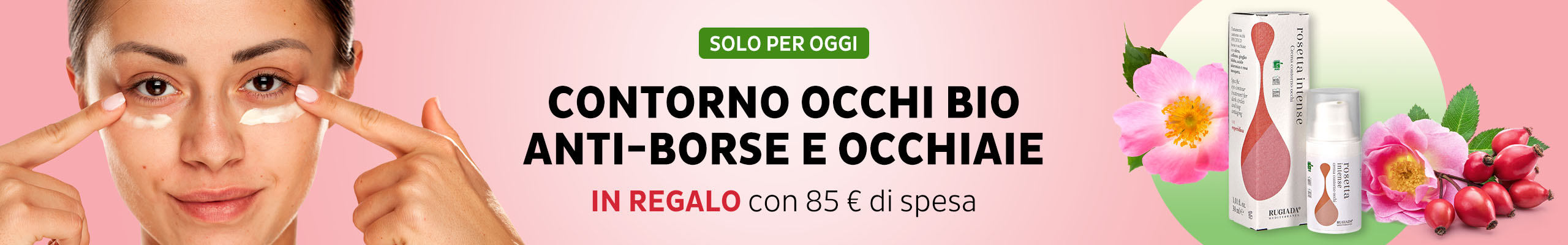 Rosetta Intense Contorno Occhi Bio in OMAGGIO